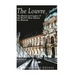 The Louvre: The History and Legacy of the World's Most Famous Art Museum