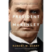 President McKinley: Architect of the American Century