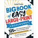 The Everything Big Book of Easy Large-Print Crosswords: 125+ Easy Crossword Puzzles in Easy-To-Read Print!