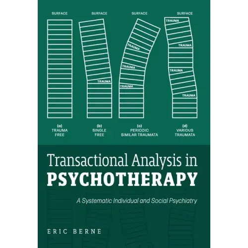 Transactional Analysis in Psychotherapy: A Systematic Individual and Social Psychiatry