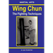 Wing Chun - The Fighting Techniques