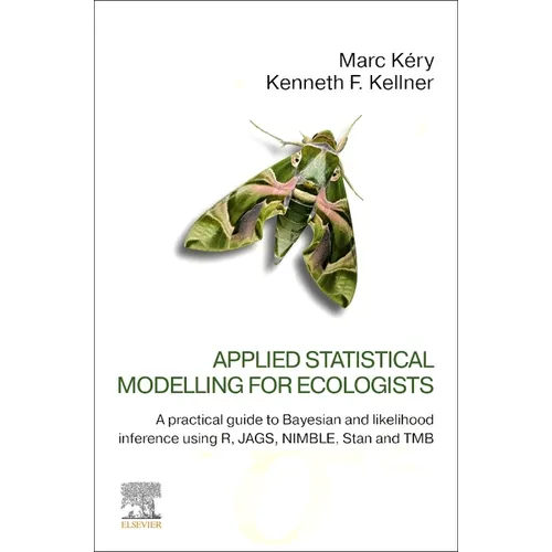 Applied Statistical Modelling for Ecologists: A Practical Guide to Bayesian and Likelihood Inference Using R, Jags, Nimble, Stan and Tmb