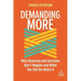 Demanding More: Why Diversity and Inclusion Don't Happen and What You Can Do about It