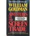 Adventures in the Screen Trade: A Personal View of Hollywood and Screenwriting