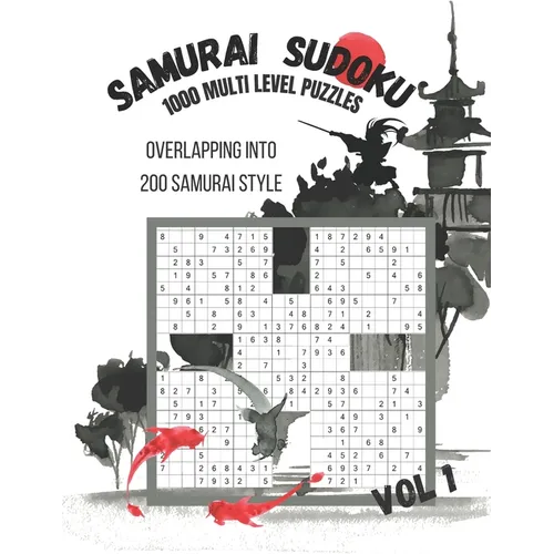 Samurai Sudoku: 1000 Puzzle Book For Adults Overlapping Into 200 Multi Level Samurai Puzzles-Vol 1