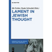 Lament in Jewish Thought: Philosophical, Theological, and Literary Perspectives