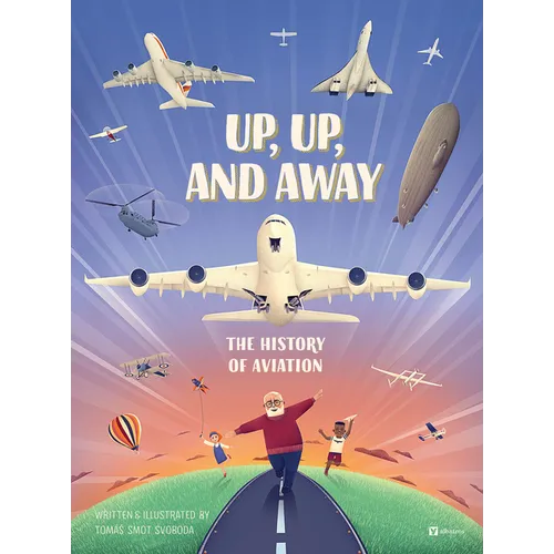 Up, Up, and Away: The History of Aviation