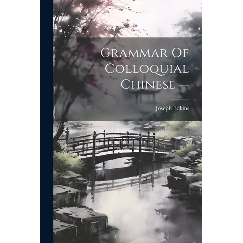 Grammar Of Colloquial Chinese --