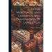 Deeds, Mortgages And Easements And Examination Of Land Titles
