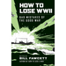 How to Lose WWII: Bad Mistakes of the Good War