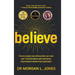 Believe: The one simple area of focus that can make your transformations and Continuous Improvement culture truly sustainable