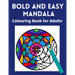 Bold and Easy Mandala Colouring Book for Adults: Large space, Thick lines and simple designs -for visually impaired, seniors and lovers of relaxing co