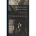 McClellan's own Story: The war for The Union, The Soldiers who Fought it, The Civilians who Directed it and his Relations to it and to Them;