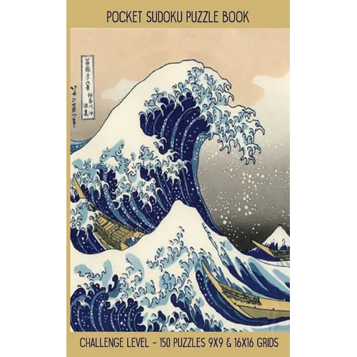 Pocket Sudoku Puzzle Book: Challenge Level - 150 puzzles 9x9 & 16x16 grids Great Wave off Kanagawa Travel Size Paperback Notebook
