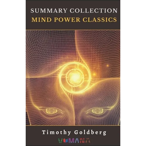 Summary Collection: Mind Power Classics