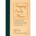 Singing Early Music: The Pronunciation of European Languages in the Late Middle Ages and Renaissance [With CD]