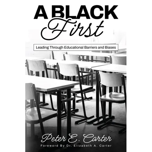 A Black First: Leading Through Educational Barriers and Biases