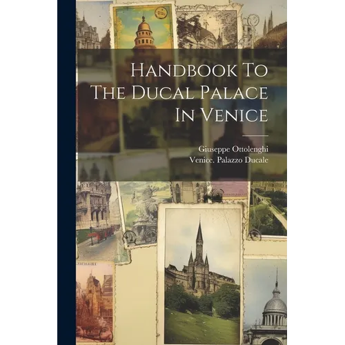 Handbook To The Ducal Palace In Venice