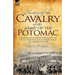 History of the Cavalry of the Army of the Potomac: Including Pope's Army of Virginia and the Cavalry Operations in West Virginia During the American C