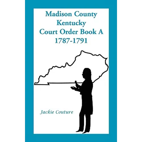Madison County, Kentucky, Court Order Book A, 1787-1791
