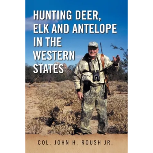 Hunting Deer, Elk and Antelope in the Western States