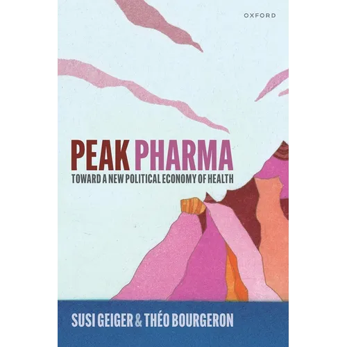 Peak Pharma: Toward a New Political Economy of Health