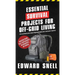 Essential Survival Projects for Off -Grid Living: The Ultimate No-Grid Preparedness Kit for Busy People