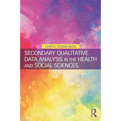 Secondary Qualitative Data Analysis in the Health and Social Sciences