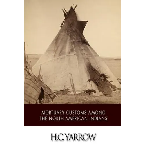 Mortuary Customs among the North American Indians