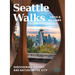Seattle Walks: Discovering History and Nature in the City