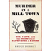 Murder in a Mill Town: Sex, Faith, and the Crime That Captivated a Nation