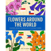 Flowers Around the World: Countries Around the World and Its National Flower Coloring Book