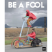 Be a Fool: The Way of Infinite Creativity