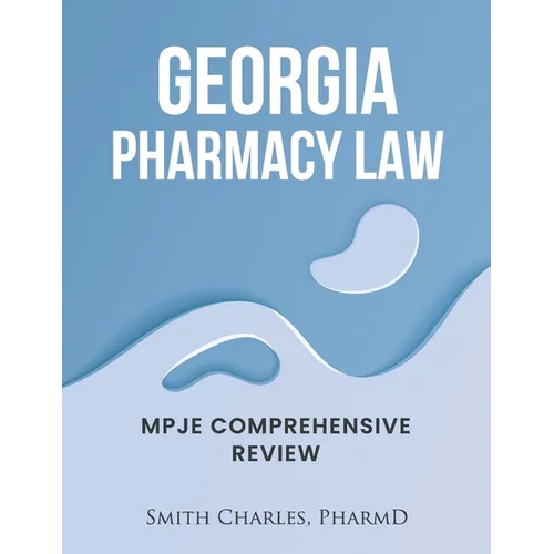Georgia Pharmacy Law: Mpje Comprehensive Review