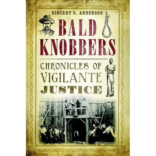Bald Knobbers: Chronicles of Vigilante Justice