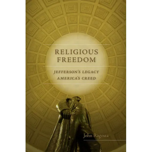 Religious Freedom: Jefferson's Legacy, America's Creed