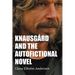Knausgård and the Autofictional Novel
