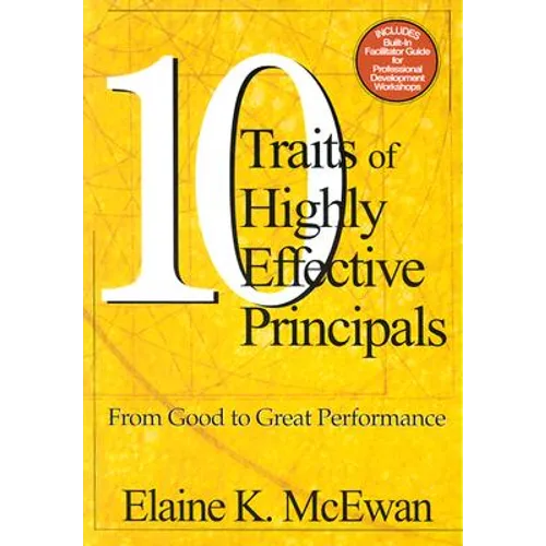 Ten Traits of Highly Effective Principals: From Good to Great Performance