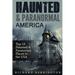 Haunted & Paranormal America Top 10 Haunted Places in the USA: Ghosts, OCCULT, CLAIRVOYANT, HAUNTING, GHOST, HORROR MYSTERY