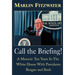 Call the Briefing: A Memoir of Ten Years in the White House with Presidents Reagan and Bush