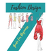 Fashion Design Guide for Beginners: Principles, Practice, and Techniques: The Practical Guide for Aspiring Beginners Fashion Designers