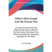 Hitler's Mein Kampf And The Present War: A Critical Survey Of The Nazi Bible Of Hate And Its Effect On Pre-War Events In Germany From Which Emanated T