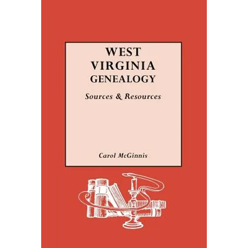 West Virginia Genealogy: Sources and Resources