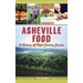 Asheville Food: A History of High Country Cuisine