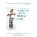 In Hopes of Perfecting Young Black Love: 22ways to Please Your Man