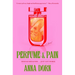 Perfume and Pain