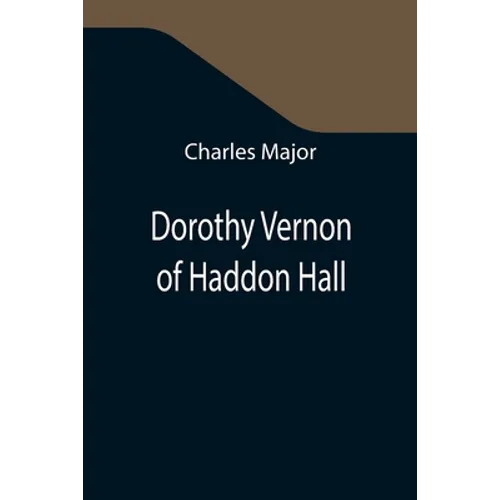 Dorothy Vernon of Haddon Hall