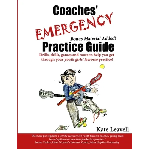 Coaches' Emergency Practice Guide for Girls Lacrosse