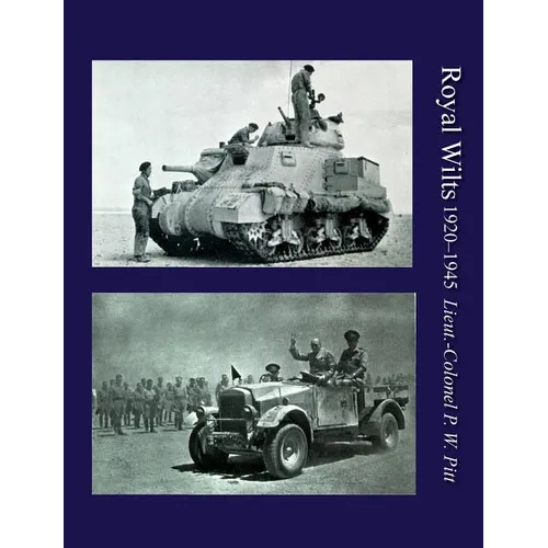 Royal Wiltsthe History of the Royal Wiltshire Yeomanry 1920-1945
