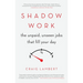 Shadow Work: The Unpaid, Unseen Jobs That Fill Your Day